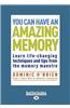 You Can Have an Amazing Memory: Learn Life-Changing Techniques and Tips from the Memory Maestro (Large Print 16pt)