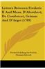Letters Between Frederic II And Mess. D'Alembert, De Condorcet, Grimm And D'Arget (1789)