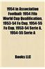 1954 in Association Football: 1954 Fifa World Cup Qualification, 1953-54 Fa Cup, 1954-55 Fa Cup, Serie B 1954-55, Serie B 1953-54