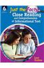 Just the Facts: Close Reading and Comprehension of Informational Text: Close Reading and Comprehension of Informational Text
