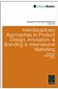 Interdisciplinary Approaches to Product Design, Innovation, and Branding in International Marketing