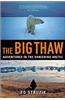 The Big Thaw: Adventures in the Vanishing Arctic