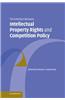 The Interface Between Intellectual Property Rights and Competition Policy