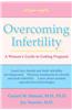 Overcoming Infertility: A Woman's Guide to Pregnancy