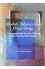Alcohol, Tobacco, and Other Drugs