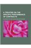 A Treatise on the Specific Performance of Contracts