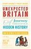 Unexpected Britain: A Journey Through Our Hidden History