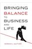 Bringing Balance to Business and Life
