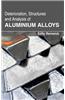 Deterioration, Structures and Analysis of Aluminium Alloys