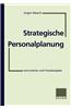 Strategische Personalplanung: Instrumente Und Praxisbeispiele
