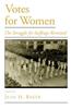 Votes for Women: The Struggle for Suffrage Revisited