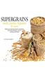 Super Grains: Seeds, Pulses, Legumes & Nuts