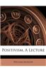 Positivism, a Lecture