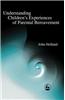 Understanding Children's Experiences of Parental Bereavement