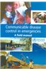 Communicable Disease Control in Emergencies