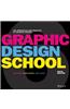 Graphic Design School: The Principles and Practice of Graphic Design