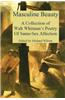 Masculine Beauty: A Collection of Walt Whitman's Poetry of Same-Sex Affection