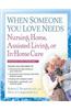 When Someone You Love Needs Nursing Home, Assisted Living, or In-Home Care: The Complete Guide