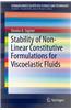 Stability of Non-Linear Constitutive Formulations for Viscoelastic Fluids