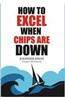 How to Excel When Chips are Down