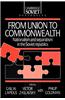 From Union to Commonwealth: Nationalism and Separatism in the Soviet Republics