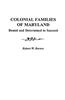 Colonial Families of Maryland: Bound and Determined to Succeed
