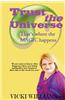 Trust the Universe: That's Where the Magic Happens