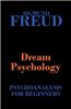 Dream Psychology (Psychoanalysis for Beginners)
