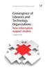 Convergence of Libraries and Technology Organizations: New Information Support Models