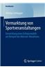 Vermarktung Von Sportveranstaltungen: Entwicklung Eines Erfolgsmodells Am Beispiel Des Munster-Marathons