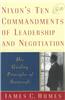 Nixon's Ten Commandments of Leadership and Negotiation