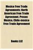 Mexico Free Trade Agreements: North American Free Trade Agreement, Prosec Mexico, Chile-Mexico Free Trade Agreement