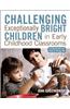Challenging Exceptionally Bright Children in Early Childhood Classrooms