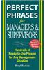 Perfect Phrases for Managers and Supervisors: Hundreds of Ready-to-use Phrases for Any Management Situation