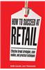 How to Succeed at Retail: Winning Case Studies and Strategies for Retailers and Brands