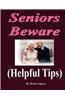 Seniors Beware Helpful Tips: Self-Help for Seniors