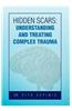 Hidden Scars: Understanding and Treating Complex Trauma