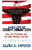 Warriors of Disinformation: How Lies, Videotape, and the USIA Won the Cold War