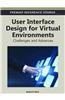 User Interface Design for Virtual Environments: Challenges and Advances