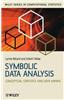 Symbolic Data Analysis: Conceptual Statistics and Data Mining