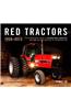 Red Tractors 1958-2013 (Special Edition): The Official Guide to International Harvester and Case-Ih Farm Tractors in the Modern Era