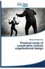 Practical Study of Cooperative Venture Organisational Design