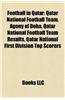 Football in Qatar: Expatriate Footballers in Qatar, Football Competitions in Qatar, Football Venues in Qatar, Qatari Football Clubs
