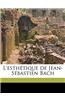 L'Esthetique de Jean-Sebastien Bach