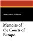 Memoirs of the Courts of Europe