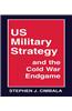 US Military Strategy and the Cold War Endgame