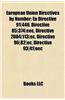 European Union Directives by Number: Eu Directive 91-440, Directive 85-374-EEC, Directive 2004-113-EC, Directive 96-82-EC, Directive 93-41-EEC