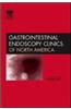 Endosurgery, an Issue of Gastrointestinal Endoscopy Clinics