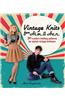 Vintage Knits for Him & Her: 30 Modern Knitting Patterns for Stylish Vintage Knitwear