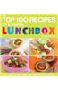 Top 100 Recipes for a Healthy Lunchbox